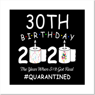 30th Birthday 2020 The Year When Shit Got Real Quarantined Posters and Art